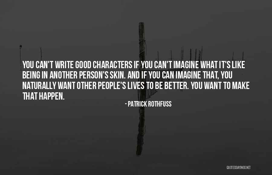 Being Good Person Quotes By Patrick Rothfuss