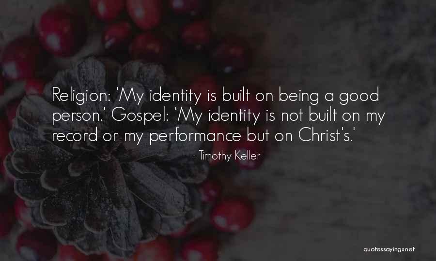 Being Good Person Quotes By Timothy Keller