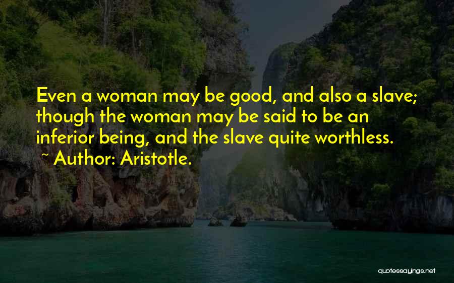 Being Good To A Woman Quotes By Aristotle.