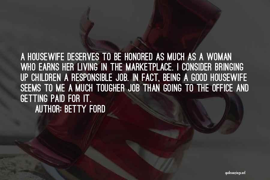 Being Good To A Woman Quotes By Betty Ford