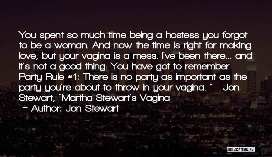 Being Good To A Woman Quotes By Jon Stewart