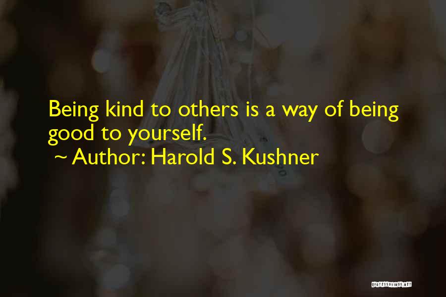 Being Good To Others Quotes By Harold S. Kushner