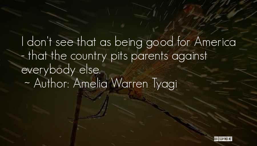 Being Good To Your Parents Quotes By Amelia Warren Tyagi