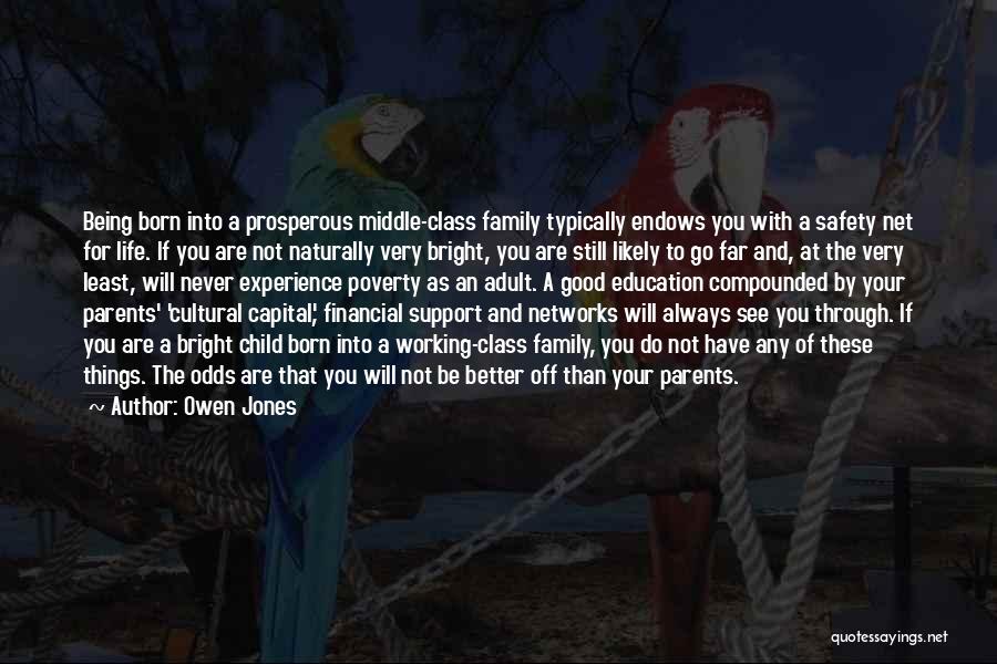 Being Good To Your Parents Quotes By Owen Jones