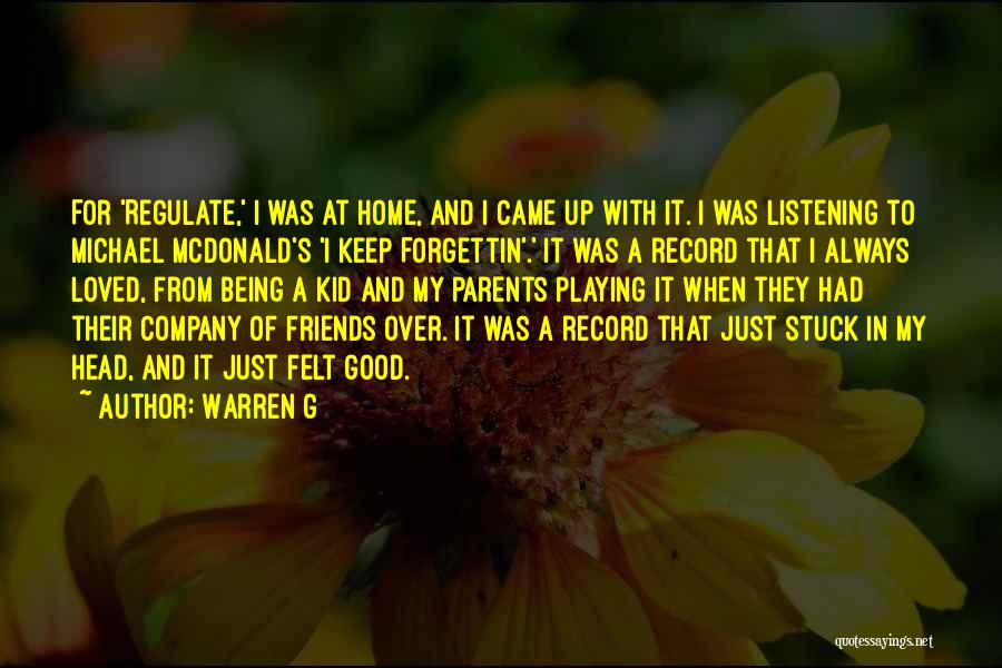 Being Good To Your Parents Quotes By Warren G