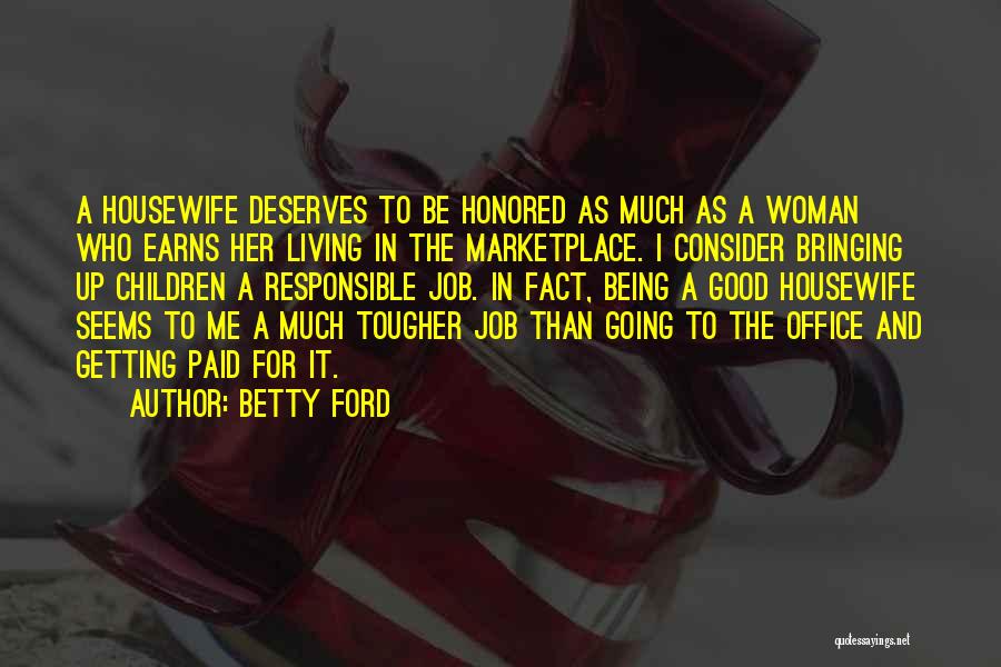 Being Good To Your Woman Quotes By Betty Ford
