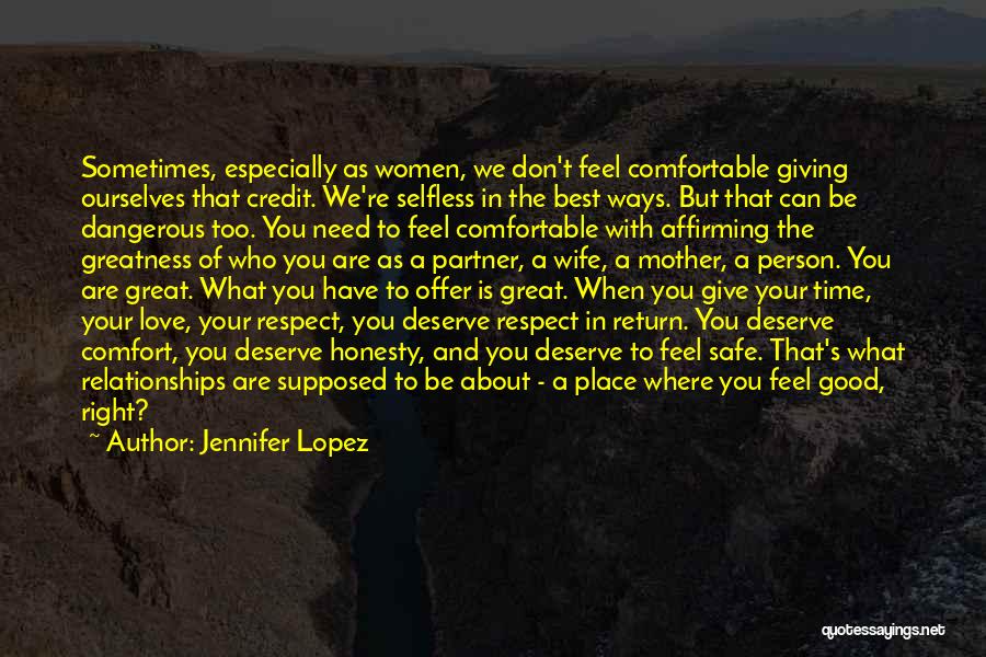 Being Good To Your Woman Quotes By Jennifer Lopez