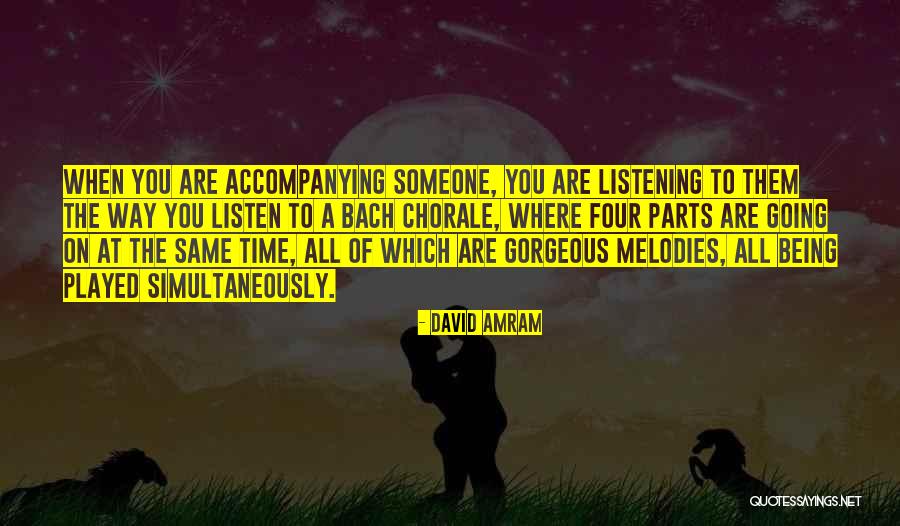 Being Gorgeous Quotes By David Amram