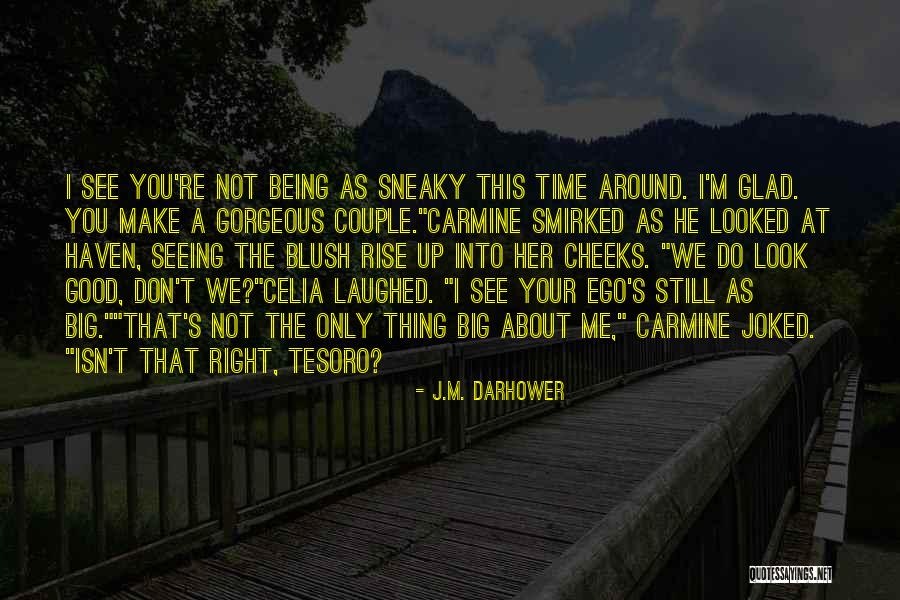 Being Gorgeous Quotes By J.M. Darhower