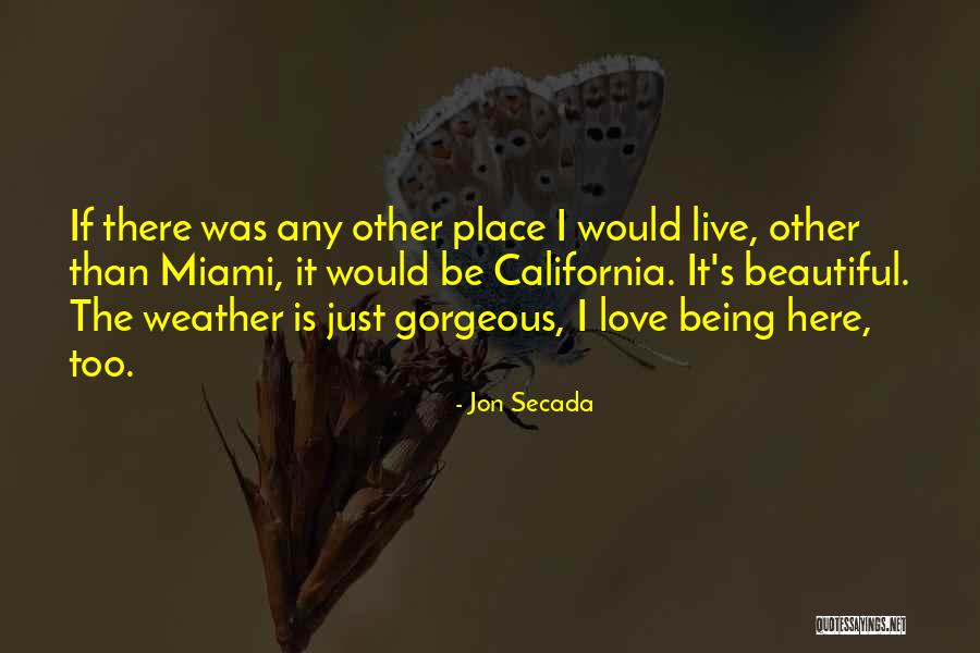 Being Gorgeous Quotes By Jon Secada