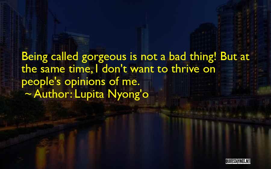 Being Gorgeous Quotes By Lupita Nyong'o