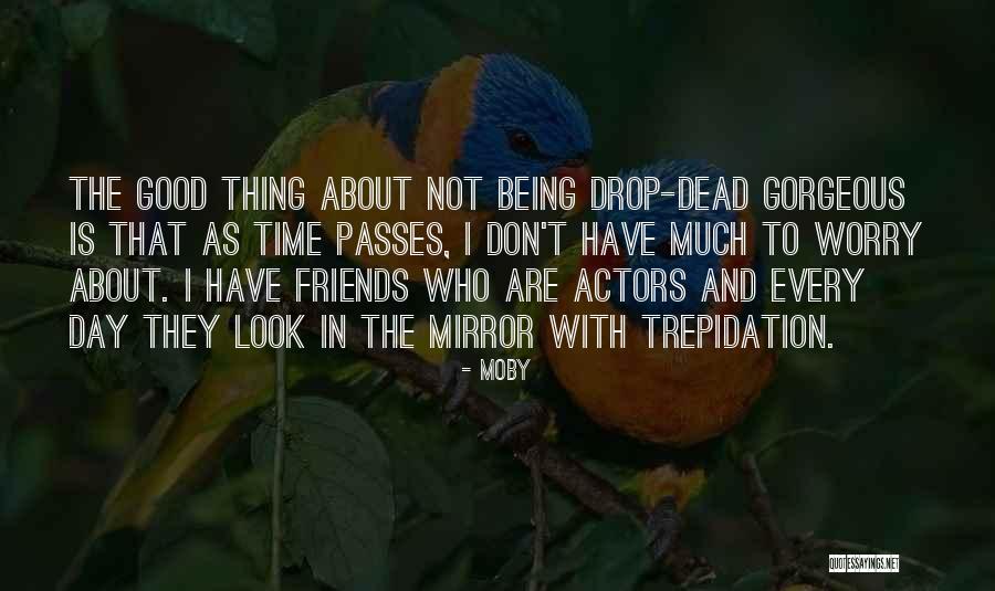 Being Gorgeous Quotes By Moby