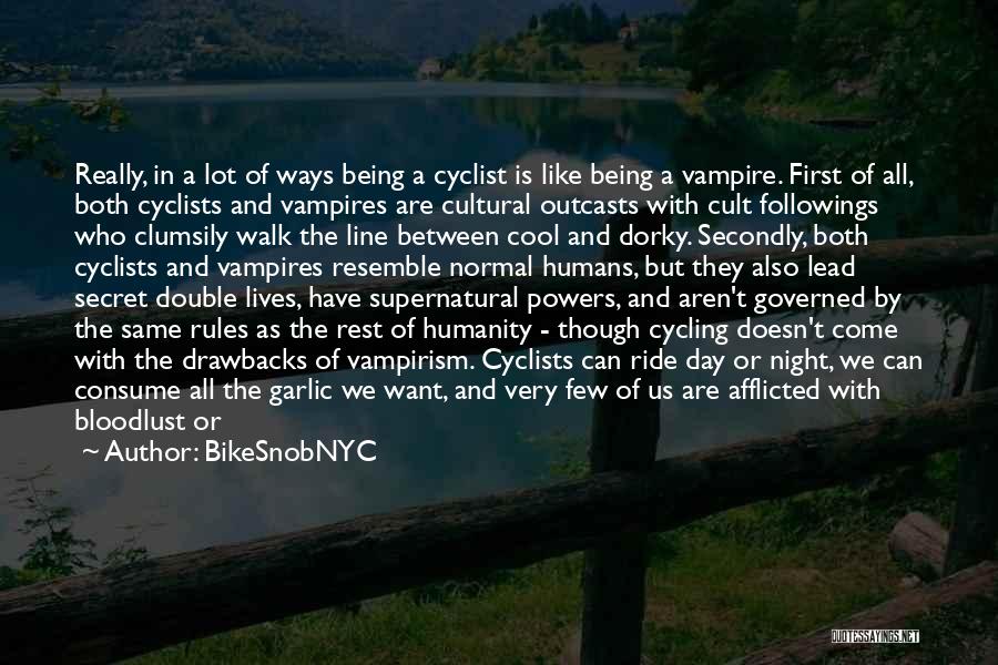 Being Governed Quotes By BikeSnobNYC