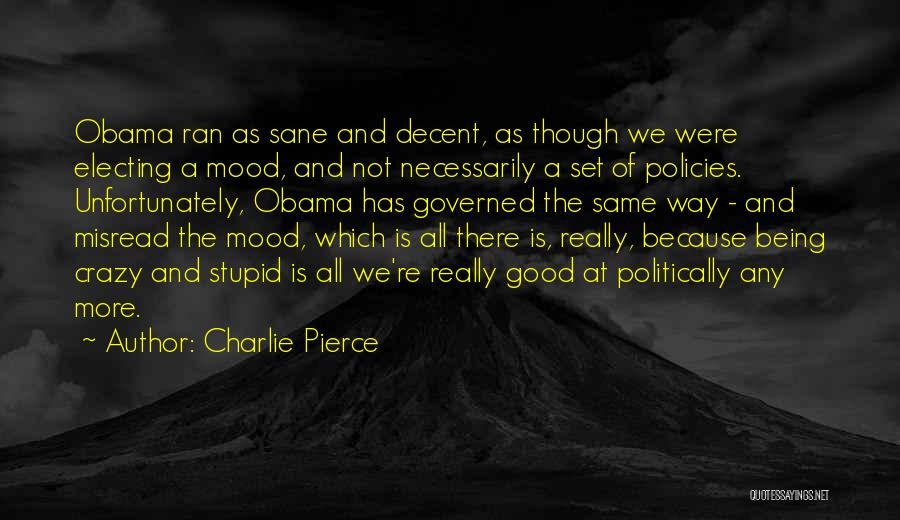 Being Governed Quotes By Charlie Pierce