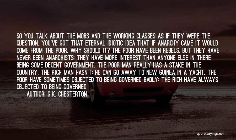 Being Governed Quotes By G.K. Chesterton