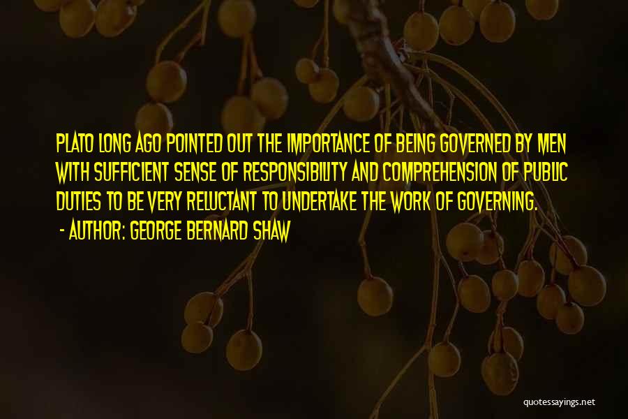 Being Governed Quotes By George Bernard Shaw