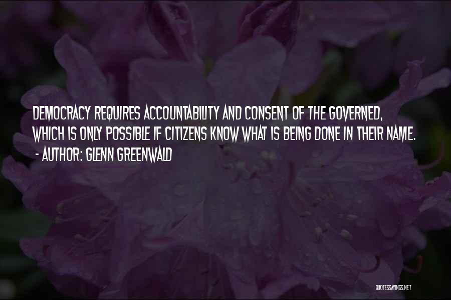 Being Governed Quotes By Glenn Greenwald