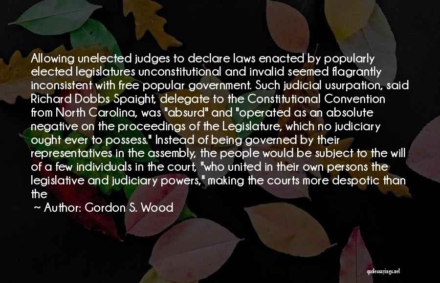 Being Governed Quotes By Gordon S. Wood