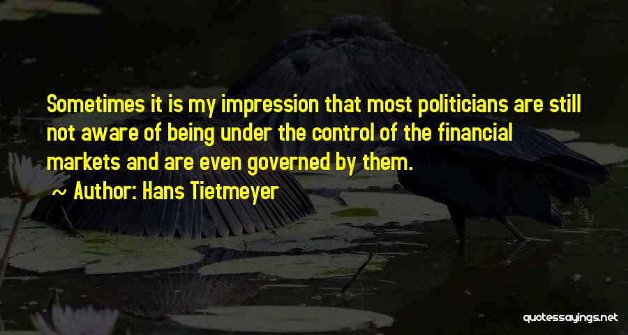 Being Governed Quotes By Hans Tietmeyer