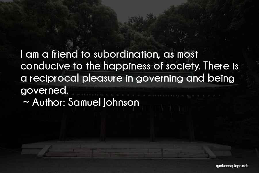 Being Governed Quotes By Samuel Johnson