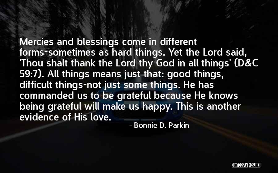 Being Grateful And Happy Quotes By Bonnie D. Parkin