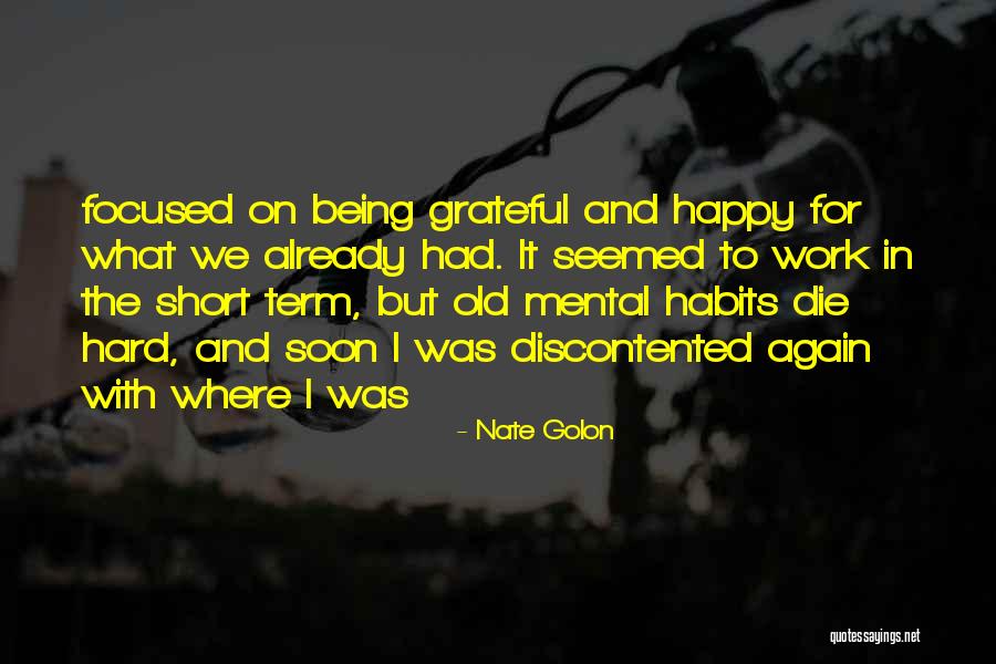 Being Grateful And Happy Quotes By Nate Golon