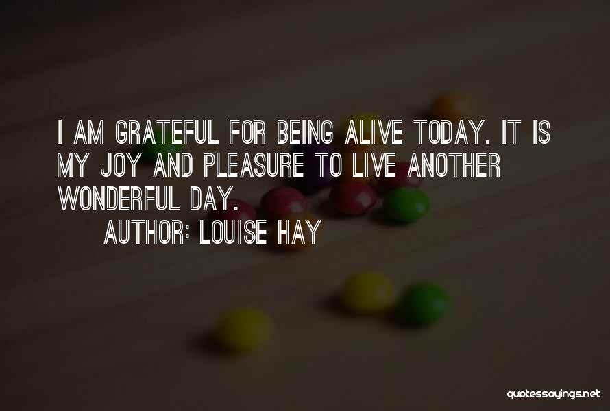 Being Grateful For Another Day Quotes By Louise Hay