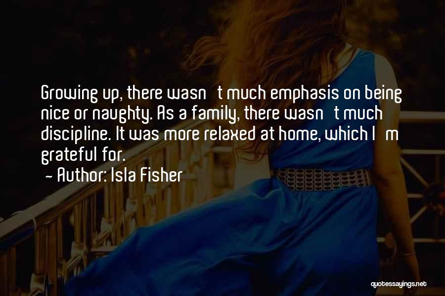 Being Grateful For Family Quotes By Isla Fisher