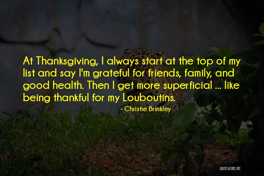 Being Grateful For Good Friends Quotes By Christie Brinkley