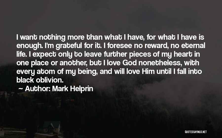 Being Grateful For Someone You Love Quotes By Mark Helprin