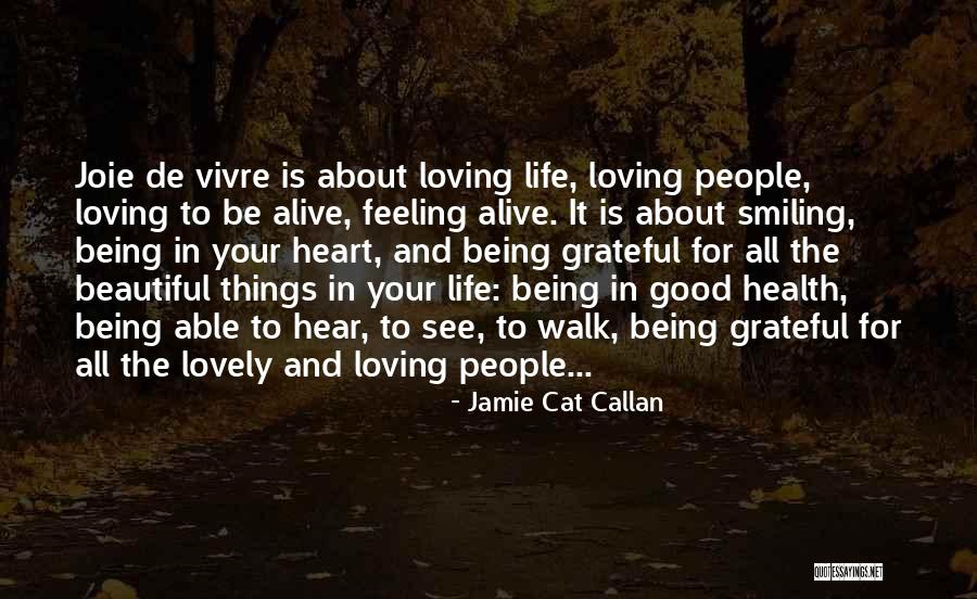 Being Grateful For The Life You Have Quotes By Jamie Cat Callan