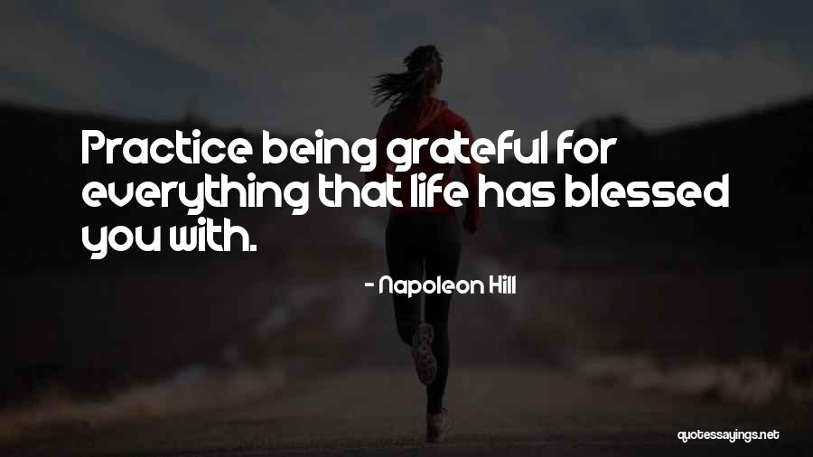 Being Grateful For The Life You Have Quotes By Napoleon Hill