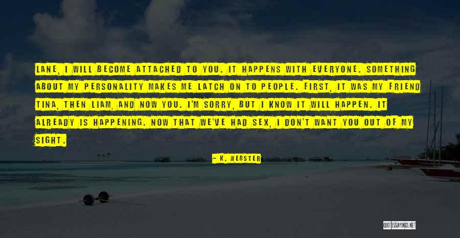Being Grateful For The People In Your Life Quotes By K. Webster Being Grateful For The People In Your Life Quotes By K. Webster