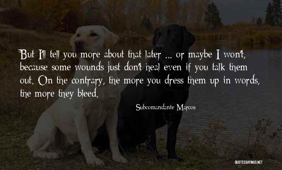Being Grateful For The People In Your Life Quotes By Subcomandante Marcos Being Grateful For The People In Your Life Quotes By Subcomandante Marcos