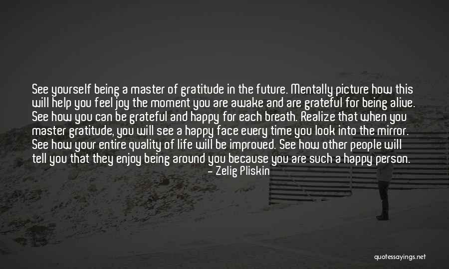 Being Grateful For The People In Your Life Quotes By Zelig Pliskin Being Grateful For The People In Your Life Quotes By Zelig Pliskin