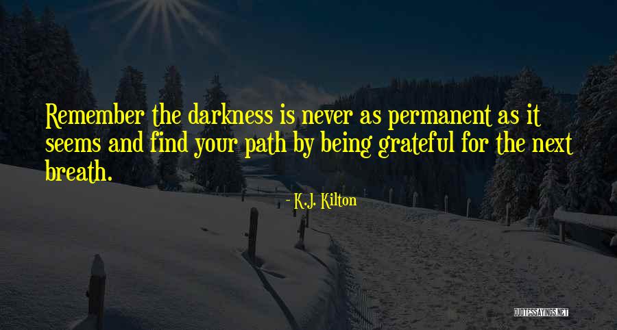 Being Grateful Quotes By K.J. Kilton