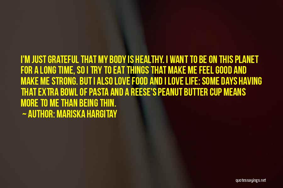 Being Grateful Quotes By Mariska Hargitay