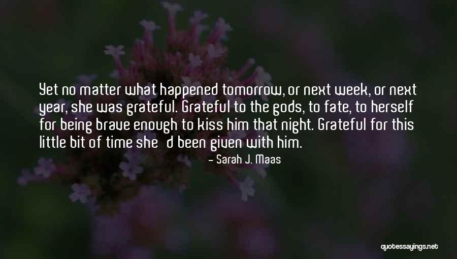 Being Grateful Quotes By Sarah J. Maas