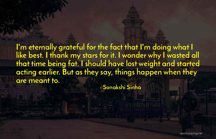 Being Grateful Quotes By Sonakshi Sinha