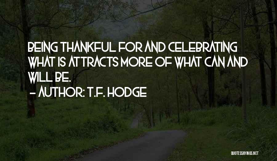 Being Grateful Quotes By T.F. Hodge