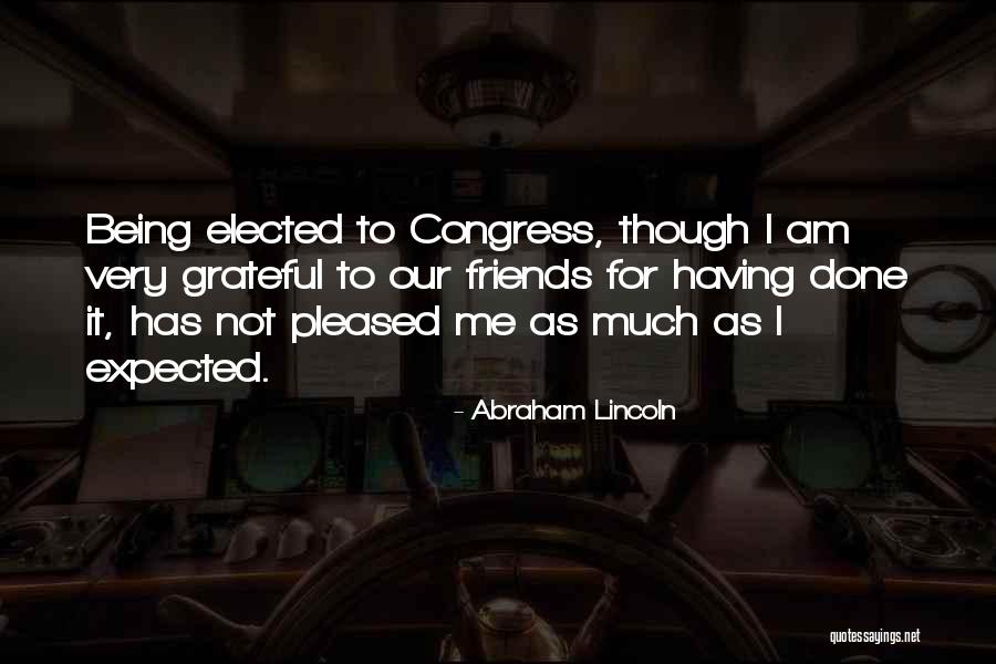 Being Grateful With What You Have Quotes By Abraham Lincoln Being Grateful With What You Have Quotes By Abraham Lincoln