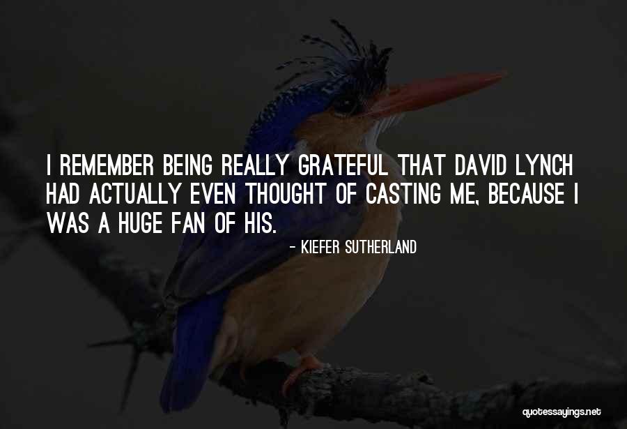 Being Grateful With What You Have Quotes By Kiefer Sutherland