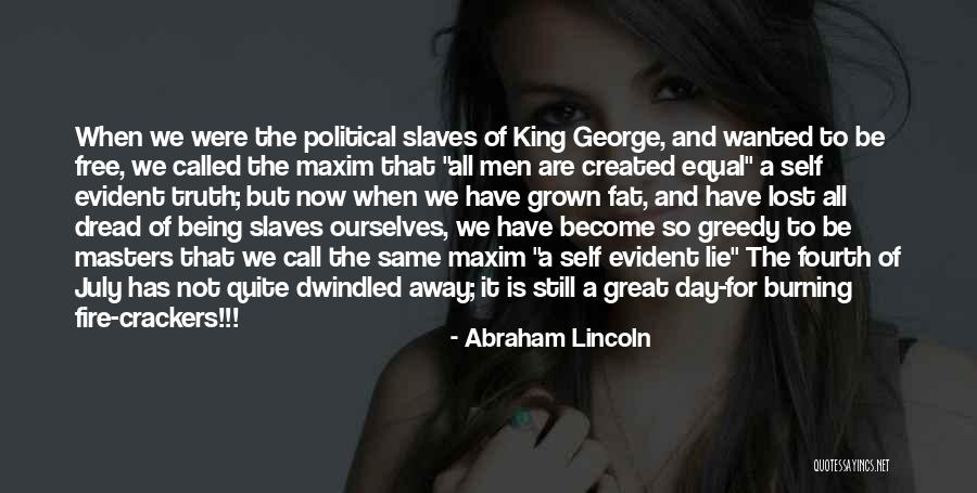 Being Greedy Quotes By Abraham Lincoln Being Greedy Quotes By Abraham Lincoln