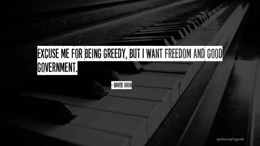 Being Greedy Quotes By David Brin Being Greedy Quotes By David Brin