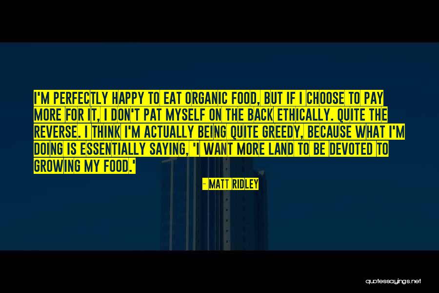 Being Greedy Quotes By Matt Ridley Being Greedy Quotes By Matt Ridley