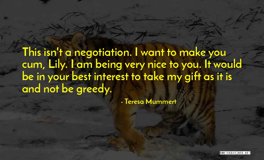 Being Greedy Quotes By Teresa Mummert Being Greedy Quotes By Teresa Mummert