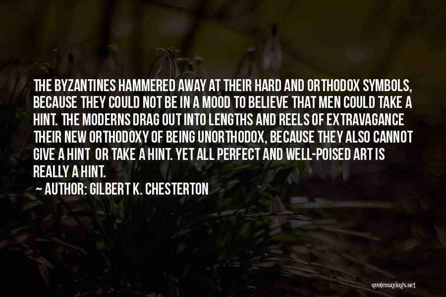 Being Hammered Quotes By Gilbert K. Chesterton