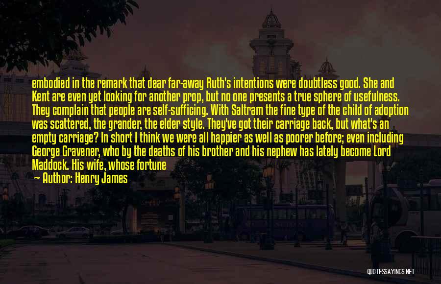 Being Happier Without Him Quotes By Henry James
