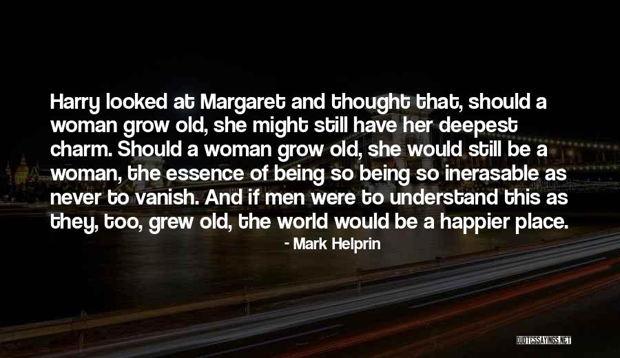 Being Happier Without Someone Quotes By Mark Helprin