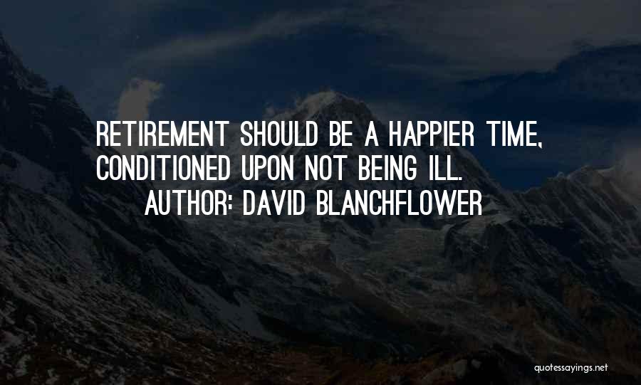 Being Happier Without You Quotes By David Blanchflower